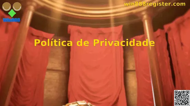 Política de Privacidade Win888